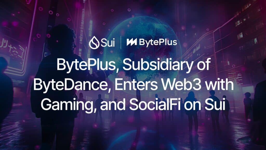 Sui colaborează cu BytePlus pentru explorarea IA şi Web3 gaming
